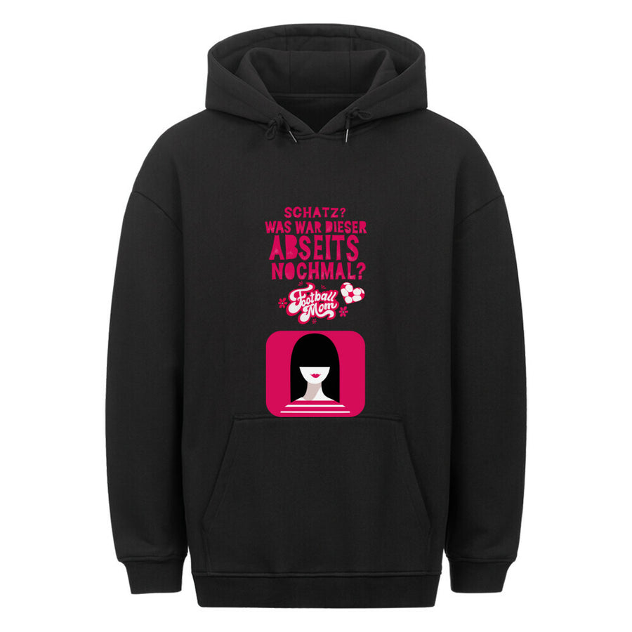 Classic Oversized Hoodie - With pocket printHoney, what was that offside again?