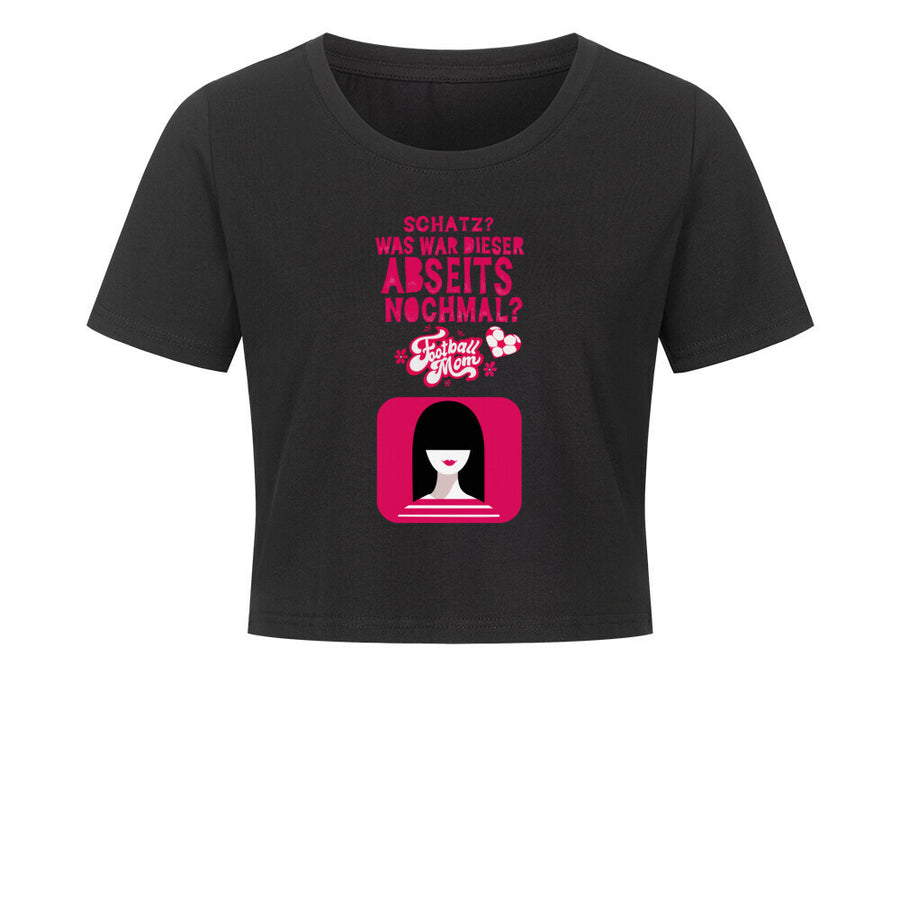 Ladies Cropped Tee Schatz, was war dieser Abseits noch mal?
