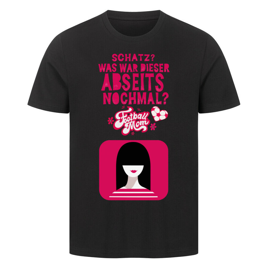 HigherBlanks Premium T-Shirt Schatz was war dieser Abseits noch mal?