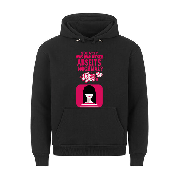 HigherBlanks Premium Hoodie - Mit Taschendruck Schatz was war dieser Abseits noch mal?