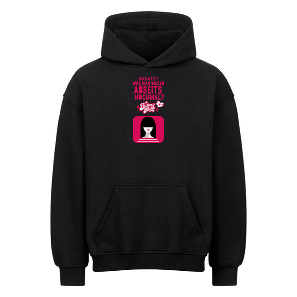 VACANCY Oversized Hoodie Schatz, was war nochmal Abseits?