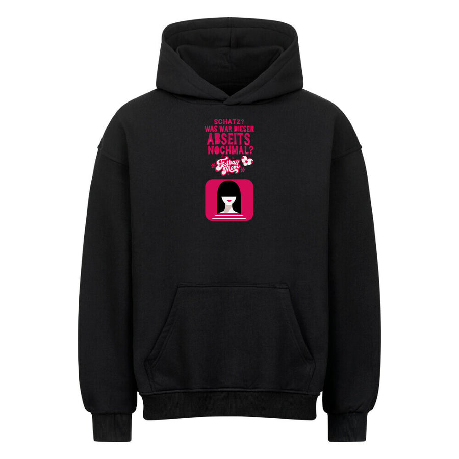 VACANCY Oversized Hoodie Schatz, was war nochmal Abseits?