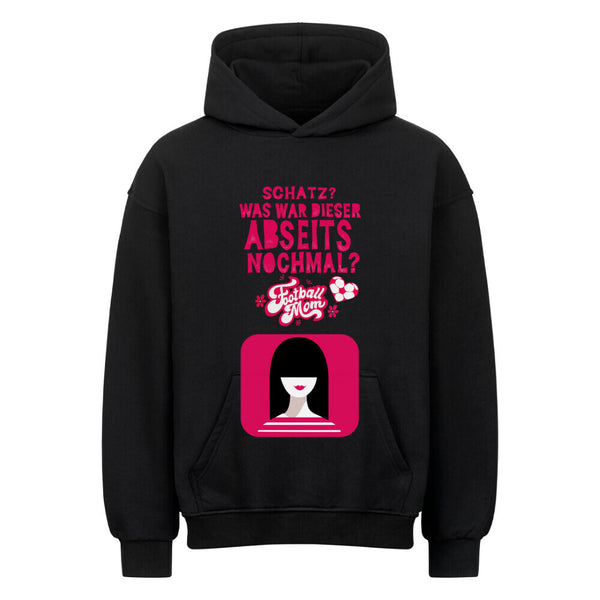 VACANCY Oversized Hoodie - Mit Taschendruck Schatz was war dieser Abseits noch mal?