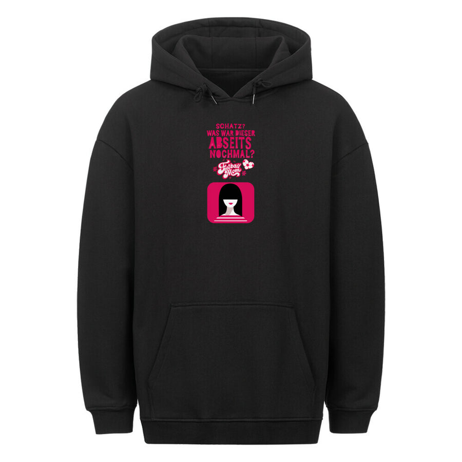 Klassischer Oversized Hoodie Schatzi, was war noch mal dieses Abseits?