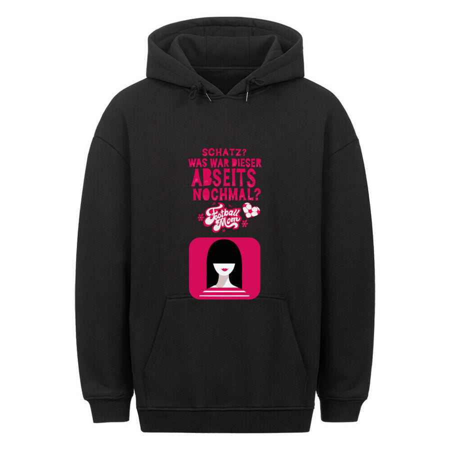 Classic Oversized Hoodie - Mit Taschendruck "Schatz, was war dieser Abseits noch mal?"