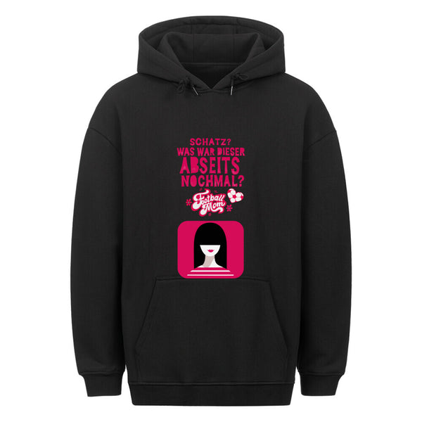 Classic Oversized Hoodie - Mit TaschendruckSchatz was war dieser Abseits noch mal?
