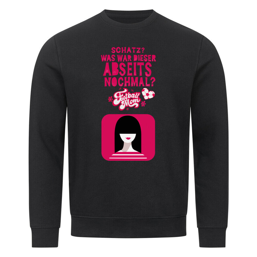 Premium Organic Sweatshirt Schatz, was war nochmal Abseits?